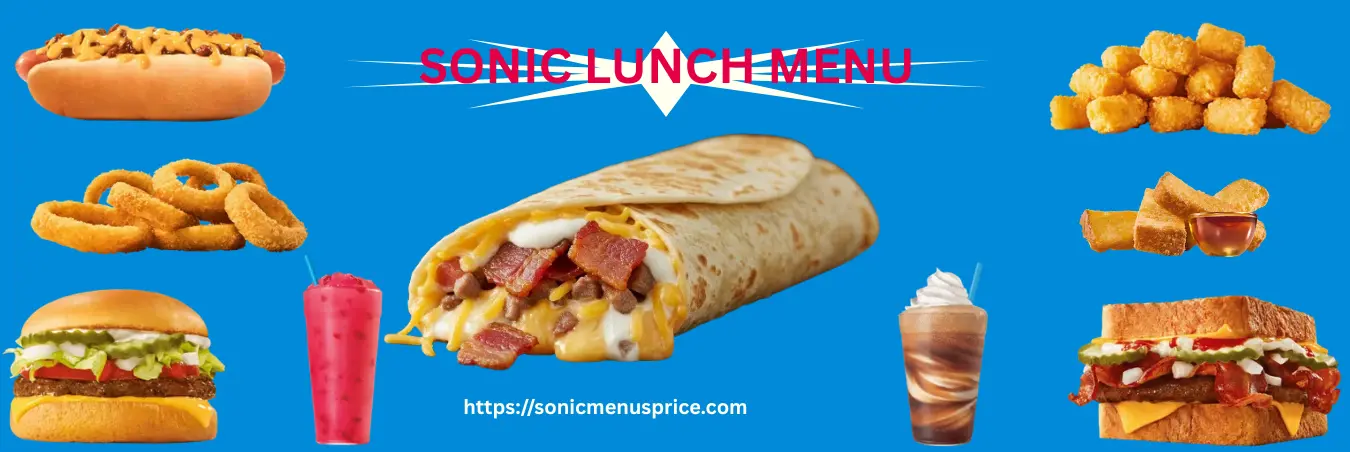 Sonic Lunch Menu | Updated Prices & Calories 2026 1 Sonic lunch menu with burgers, hot dogs, chicken sandwiches, fries, tater tots, and combo meals served with drinks.