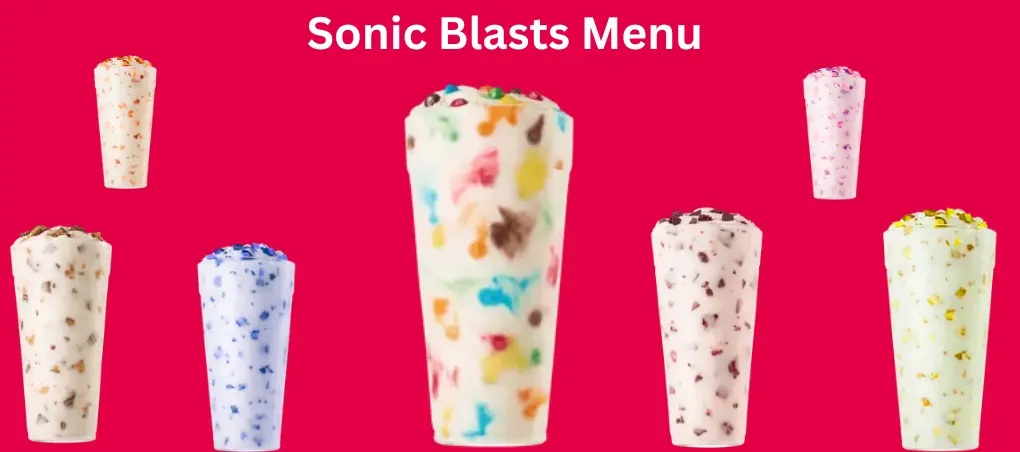 Sonic Blasts Menu Sweet Frozen Treats For 2026 1 Sonic Blasts Menu showing creamy vanilla ice cream desserts mixed with Oreo Cookies, Reese’s Peanut Butter Cups, and Snickers pieces, topped with chocolate and candy mix-ins.
