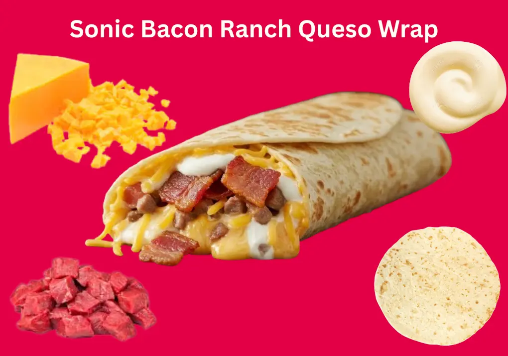 Sonic Bacon Ranch Queso Wrap – Cheesy Loaded Flavor 1 Sonic Bacon Ranch Queso Wrap